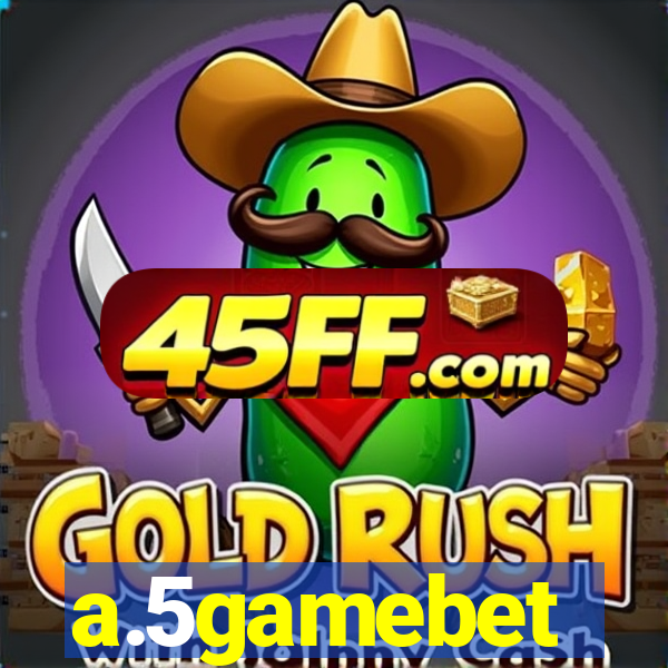 a.5gamebet