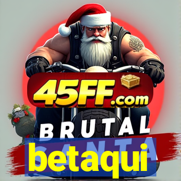 betaqui