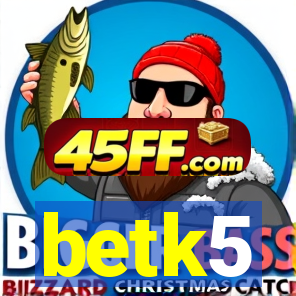 betk5