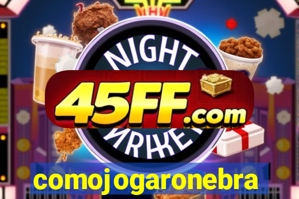 comojogaronebra