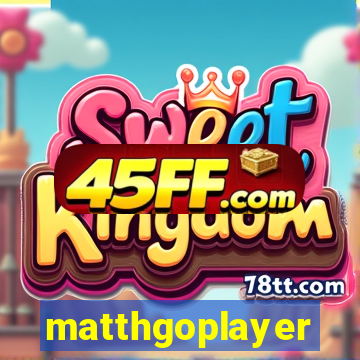 matthgoplayer