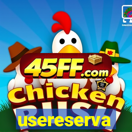usereserva