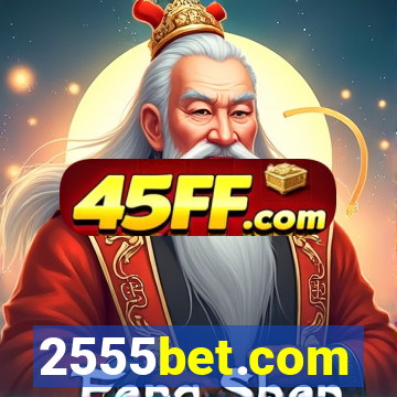 2555bet.com