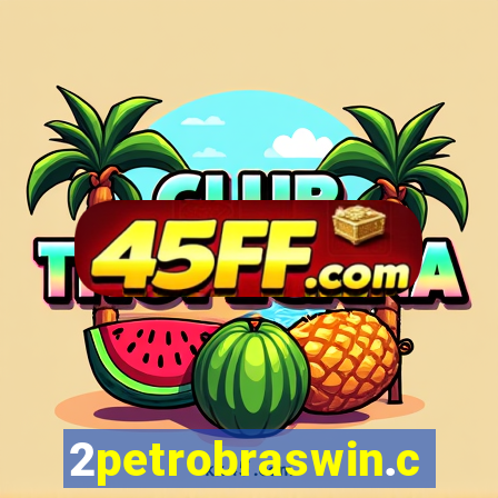 2petrobraswin.com