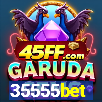 35555bet