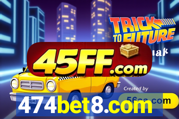 474bet8.com