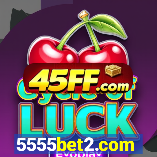 5555bet2.com