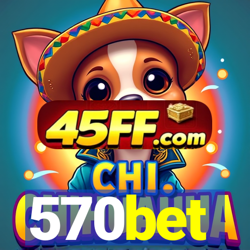 570bet