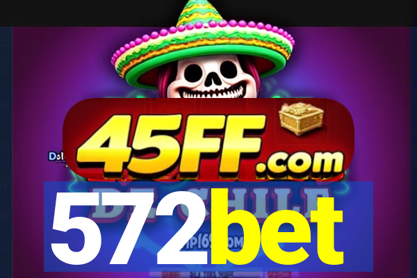 572bet