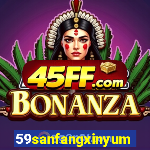 59sanfangxinyuming.com