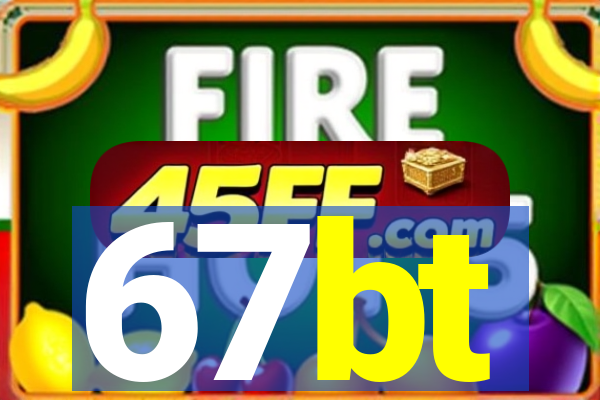 67bt