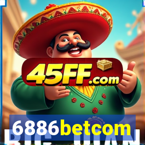6886betcom