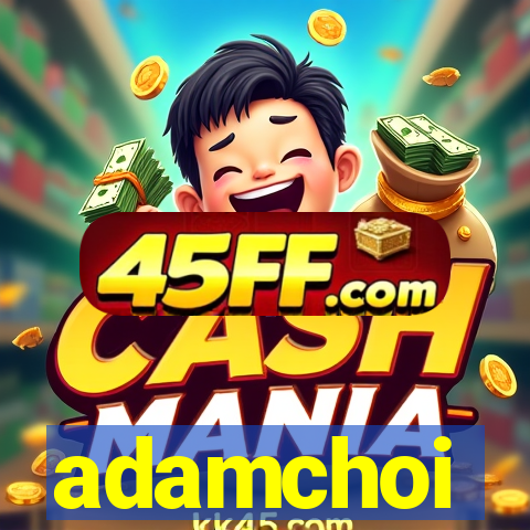 adamchoi