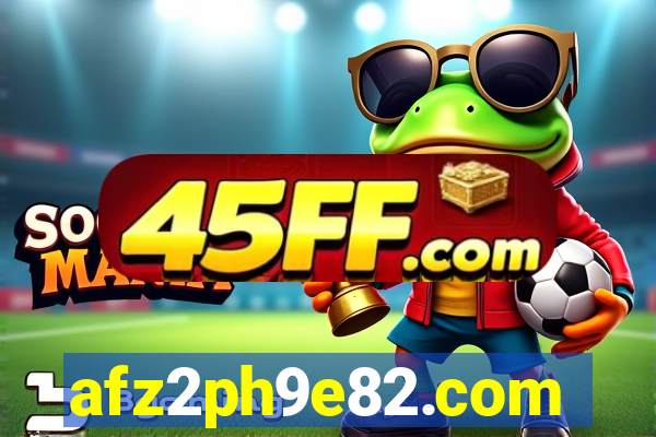 afz2ph9e82.com