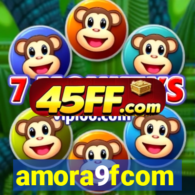 amora9fcom