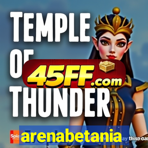 arenabetania