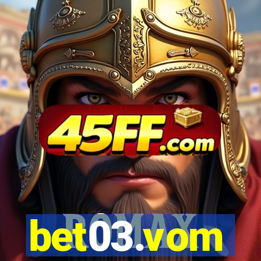 bet03.vom