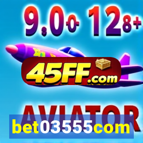 bet03555com