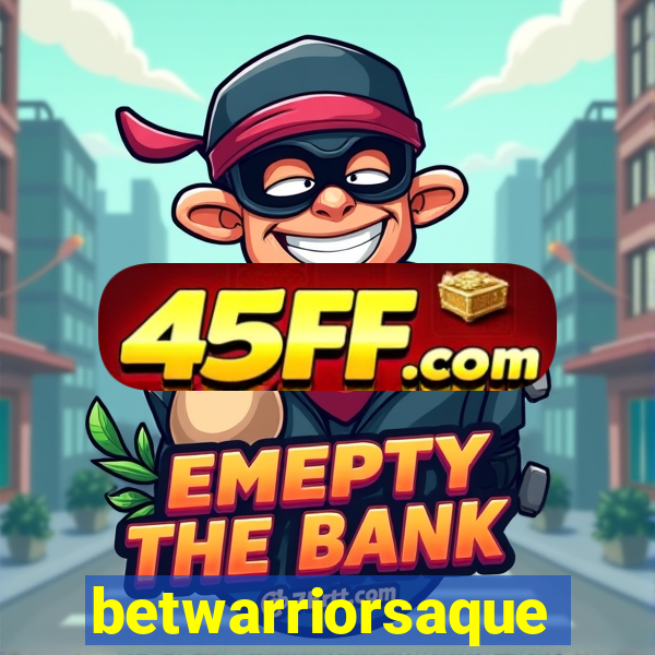 betwarriorsaque