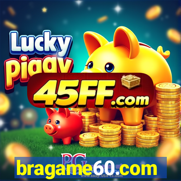 bragame60.com