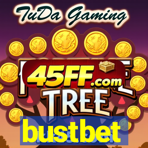 bustbet