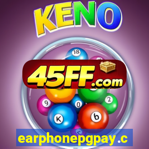 earphonepgpay.com