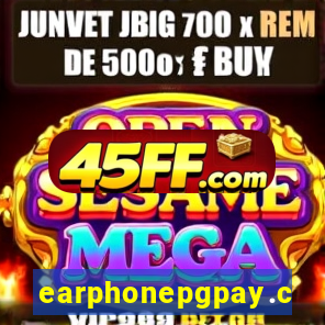 earphonepgpay.com