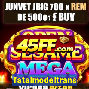 fatalmodeltrans