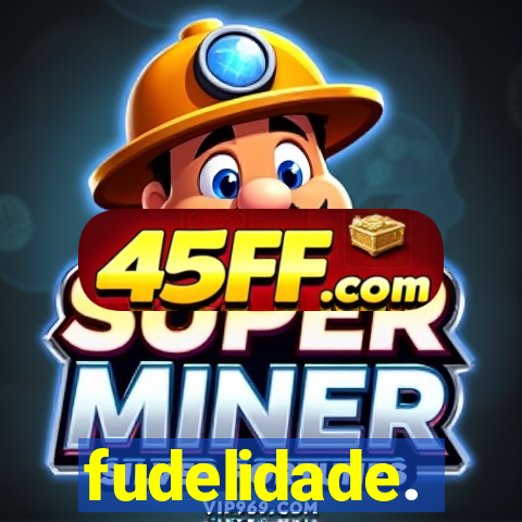 fudelidade.