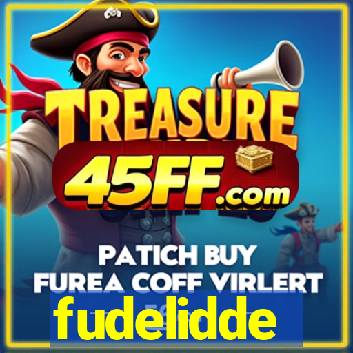 fudelidde