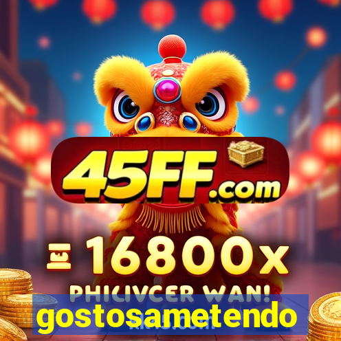 gostosametendo