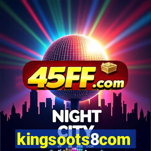 kingsoots8com