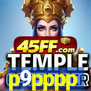 p9pppp
