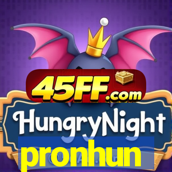 pronhun