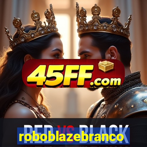 roboblazebranco