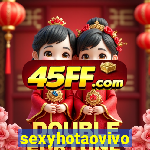 sexyhotaovivo