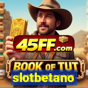 slotbetano
