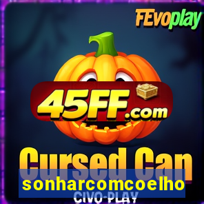 sonharcomcoelho