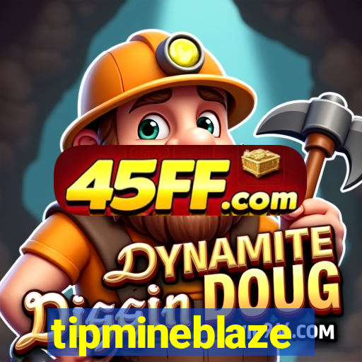 tipmineblaze
