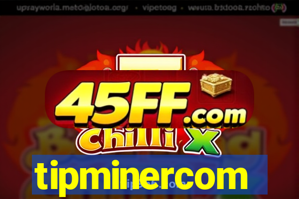 tipminercom