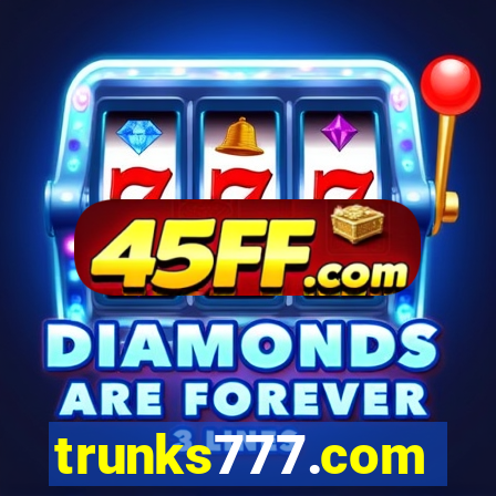 trunks777.com