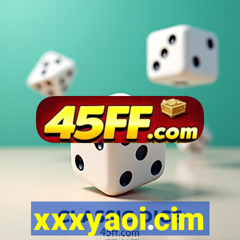 xxxyaoi.cim